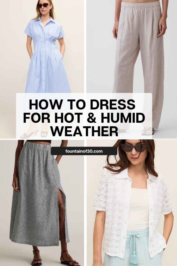 How to Dress for Hot and Humid Weather fountainof30
