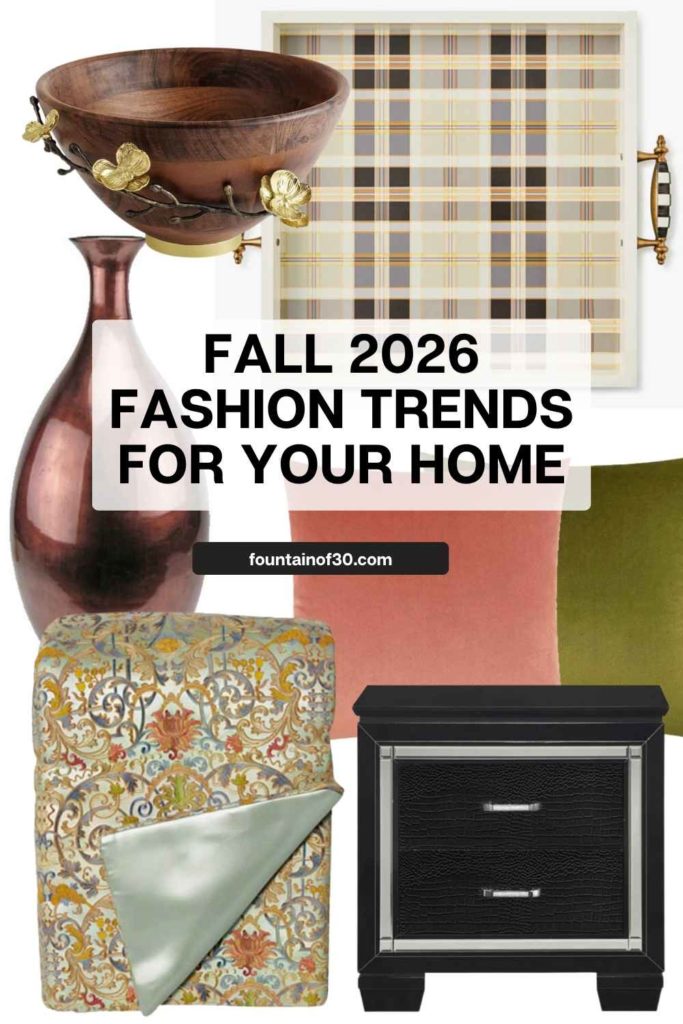 Bring Fall 2026 Fashion Trends Into Your Home fountainof30