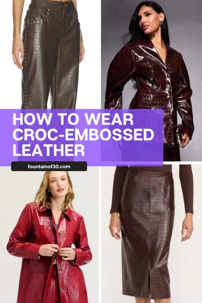 How To Wear Croc-Embossed Leather