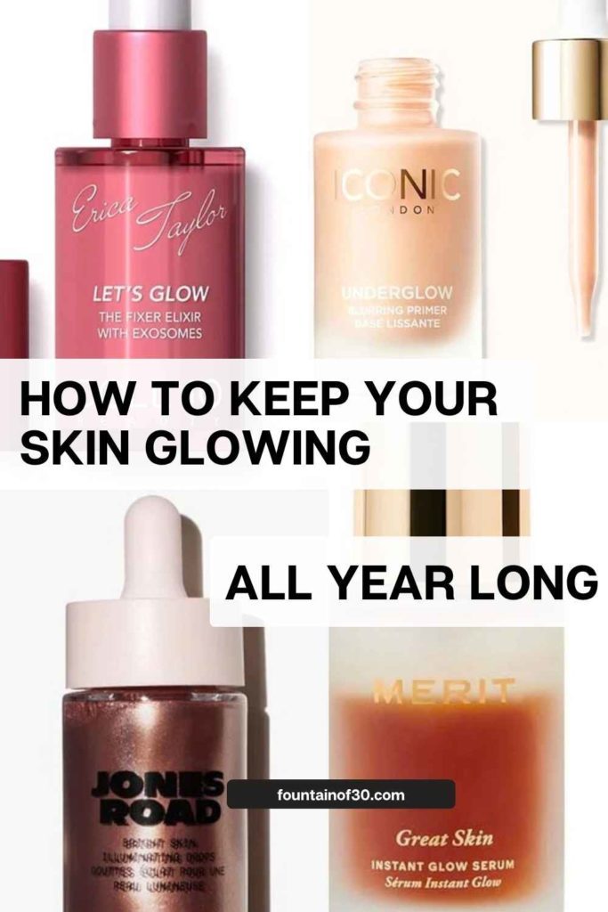 how to keep your skin glowing all year long fountainof30